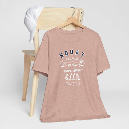 Funny Fitness T-Shirt, Squat Humor Tee, Workout Gift, Gym Apparel, Casual Wear, Active Lifestyle Shirt