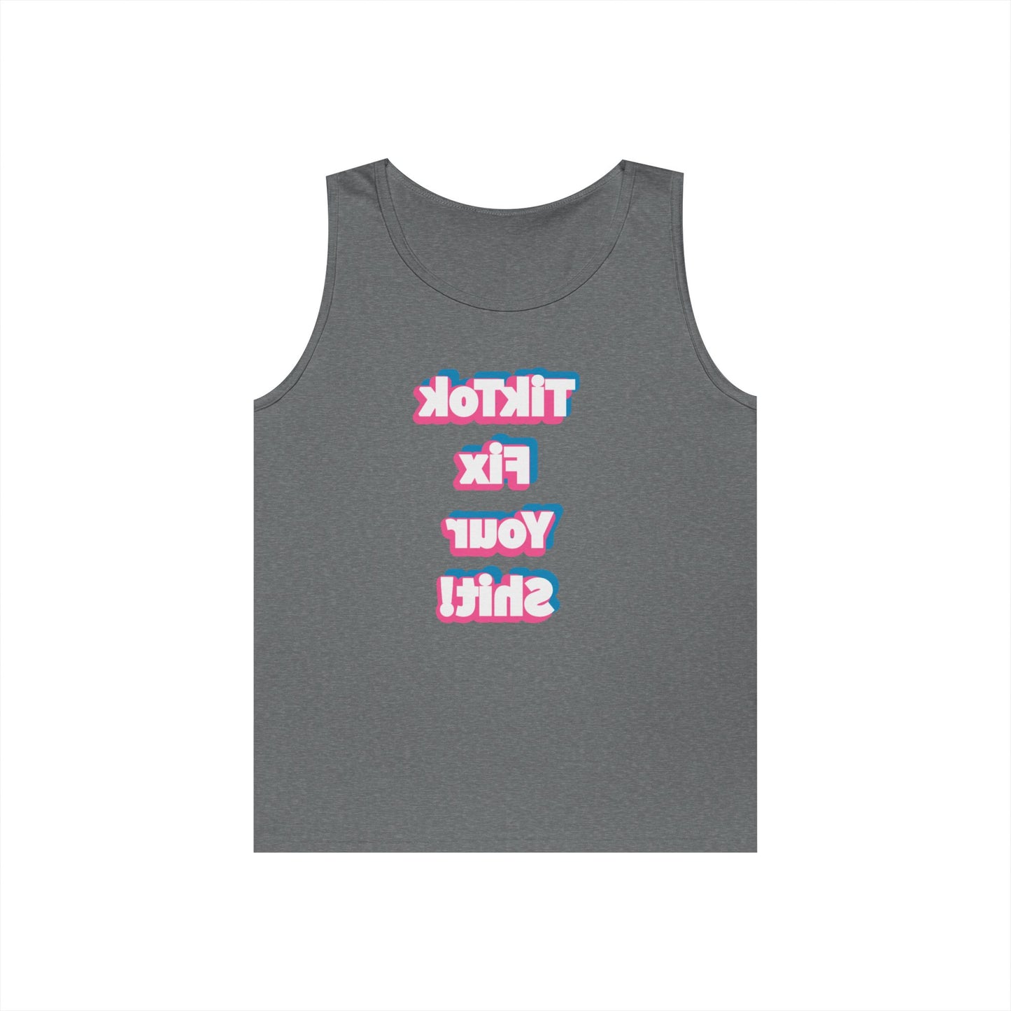 TikTok Fix Your Sh!t Tank