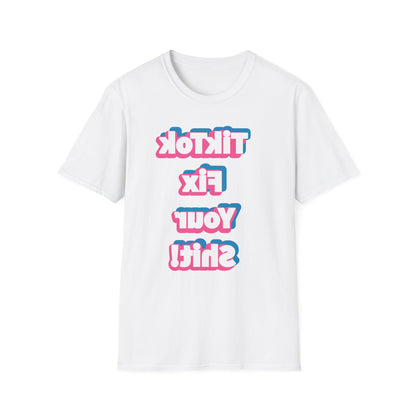 TikTok Fix Your Shirt T-Shirt