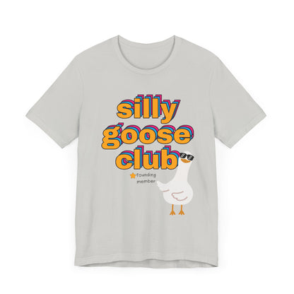 Silly Goose Club Tee, Fun Unisex T-Shirt for Kids and Adults, Quirky Apparel for Parties, Gift for Friends, Humor Shirt