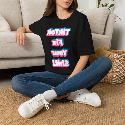 TikTok Fix Your Shirt T-Shirt