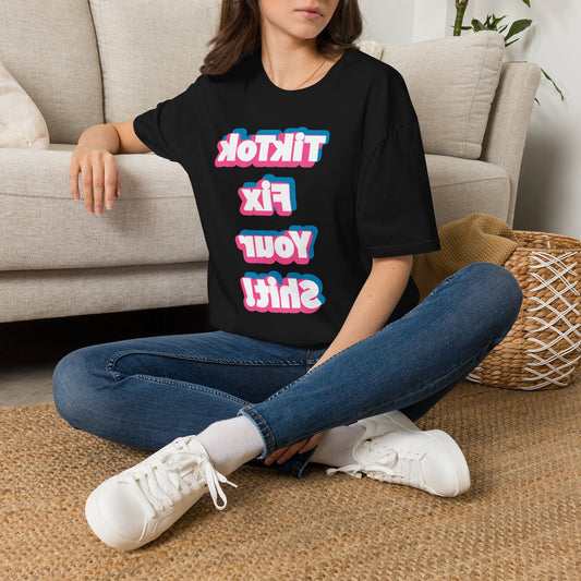 TikTok Fix Your Shirt T-Shirt