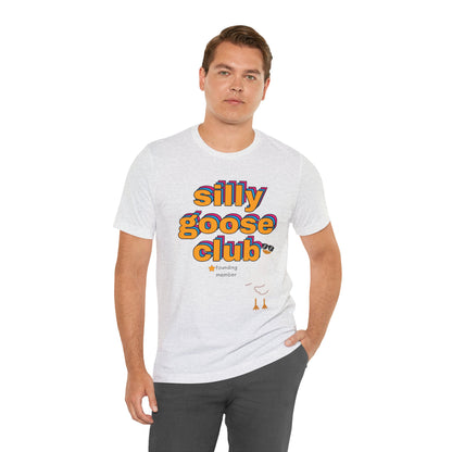 Silly Goose Club Tee, Fun Unisex T-Shirt for Kids and Adults, Quirky Apparel for Parties, Gift for Friends, Humor Shirt