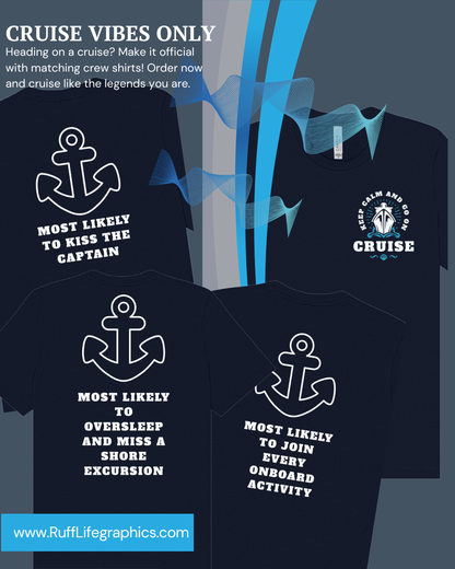 Cruise Vibes(customized)  $25 per shirt- choose your "Most Likely phrases"